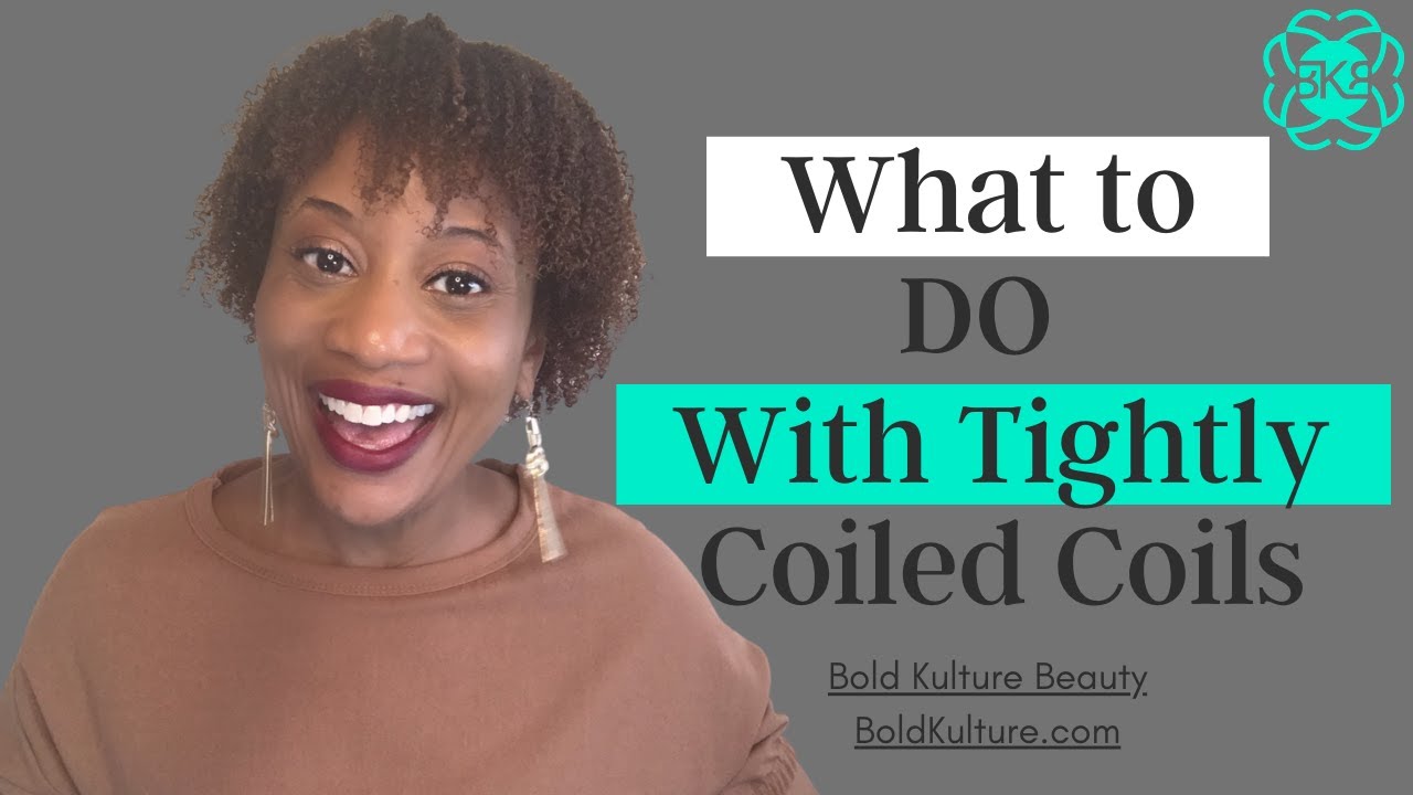 What To Do With Tightly Coiled Curls