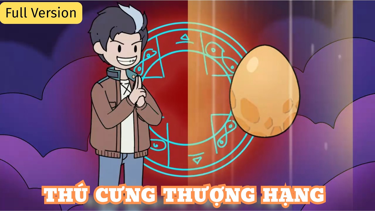 FULL Version | AI NGỜ! QUẢ TRỨNG NỞ RA THÚ CƯNG THƯỢNG HẠNG | HimK Vietsub
