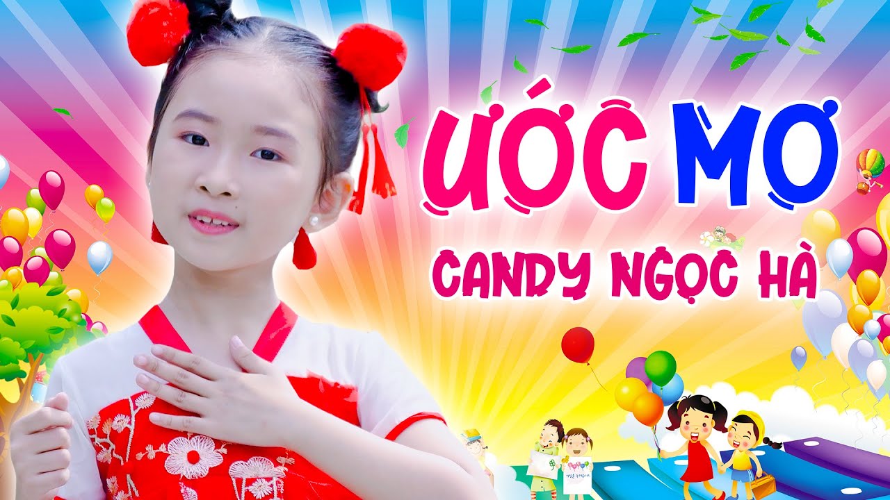 Ước Mơ ♫ Bé Candy Ngọc Hà ♫ Nhạc Thiếu Nhi Sôi Động Cho Bé Ăn Ngon