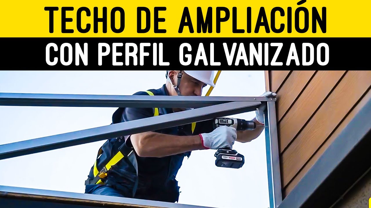 Cómo techar una ampliación de perfiles galvanizados | Parte 2