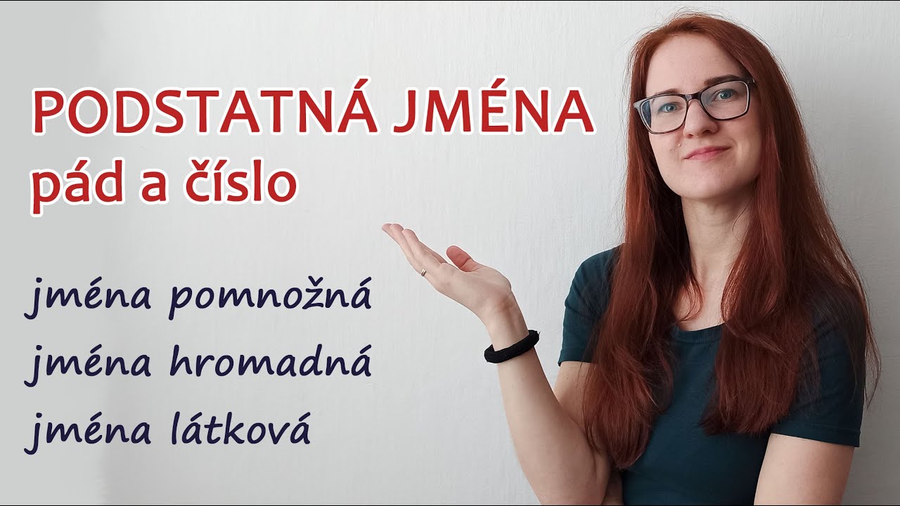 ep24: Podstatná jména: pád a číslo (+jména pomnožná, hromadná a látková)