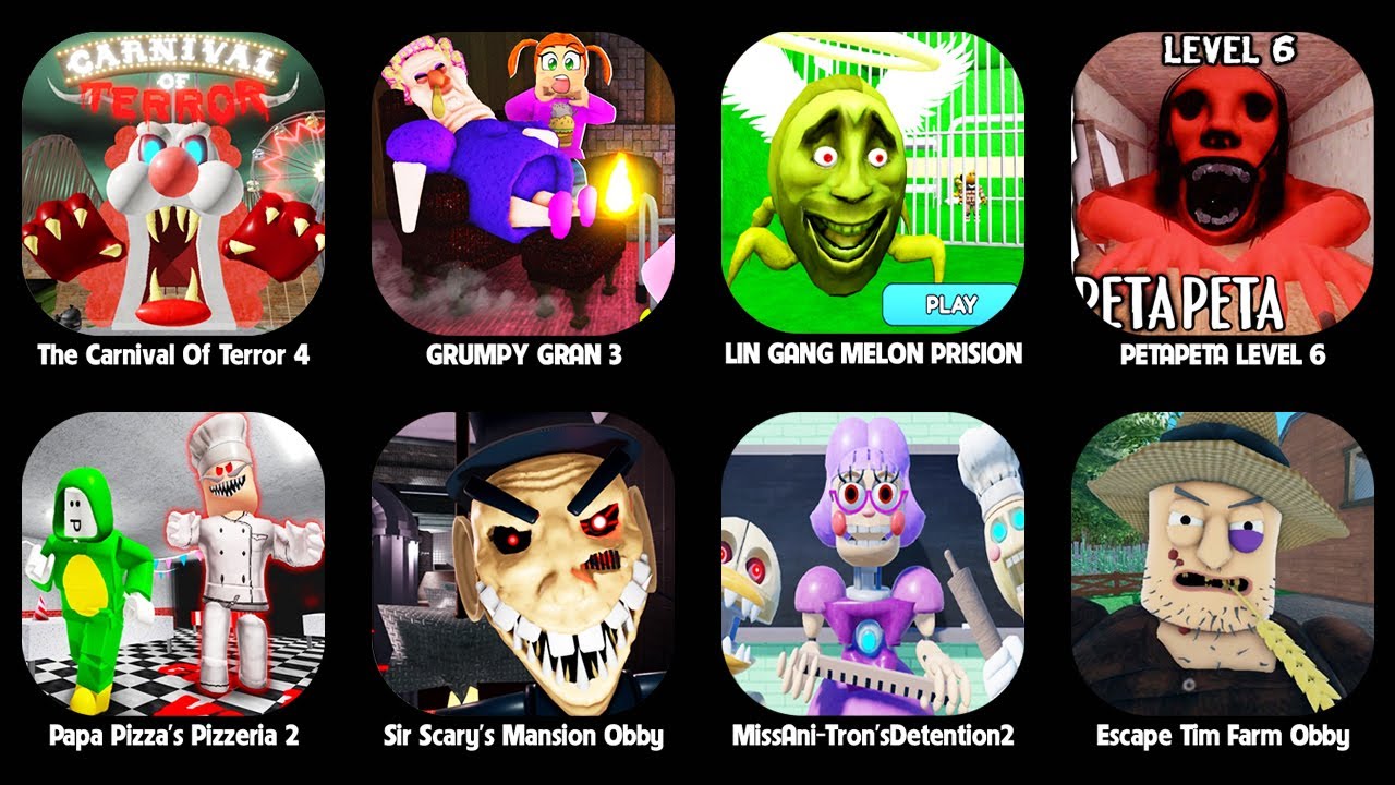 Roblox Petapeta,Escape Papa Pizza's Pizzeria Scary Obby,Escape The Carnival Of Terror,Grumpy Gran