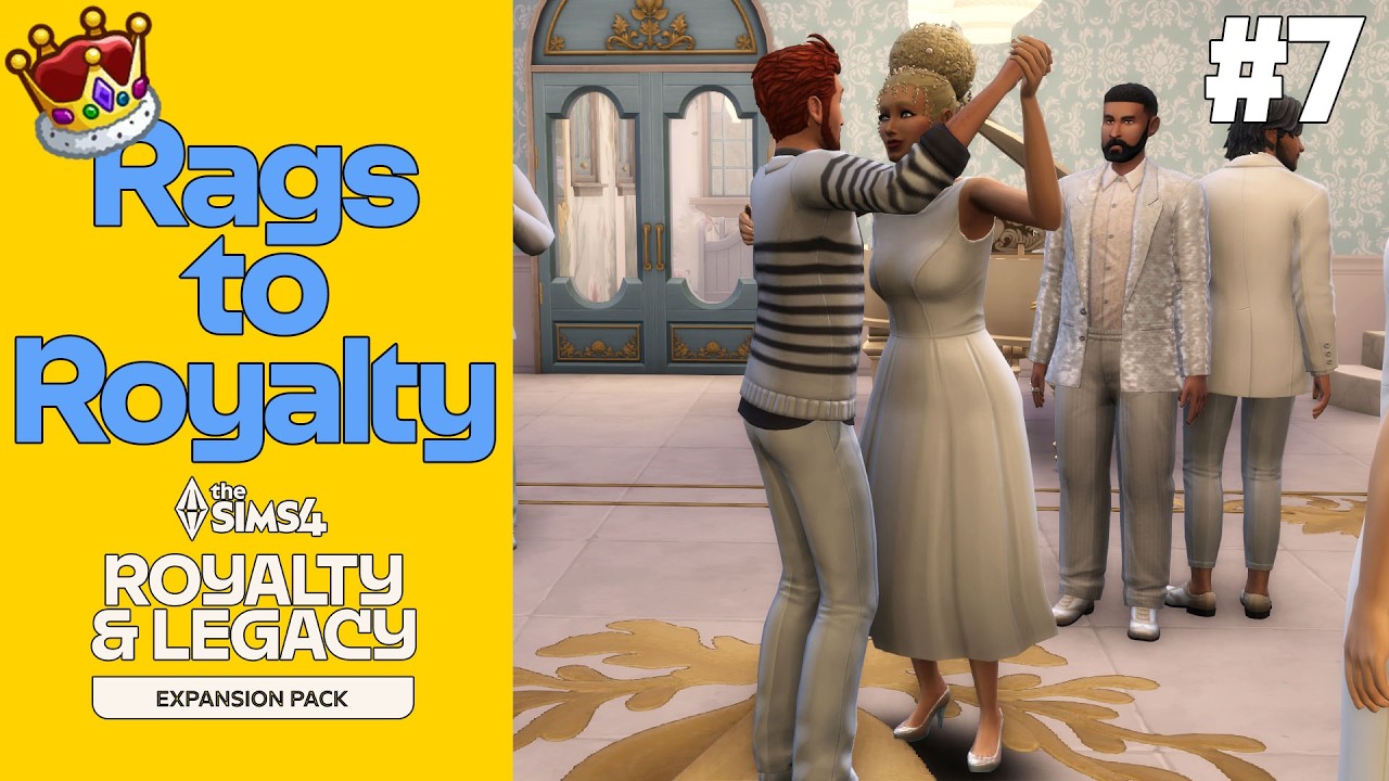 👑 Sims 4 Royalty & Legacy |  Rags to Royalty - Episode 7  |  A Grand Ball!