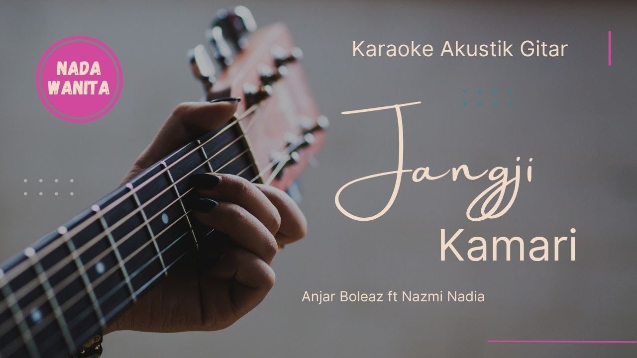 ANJAR FT NAZMI  - JANGJI KAMARI KARAOKE versi Akustik