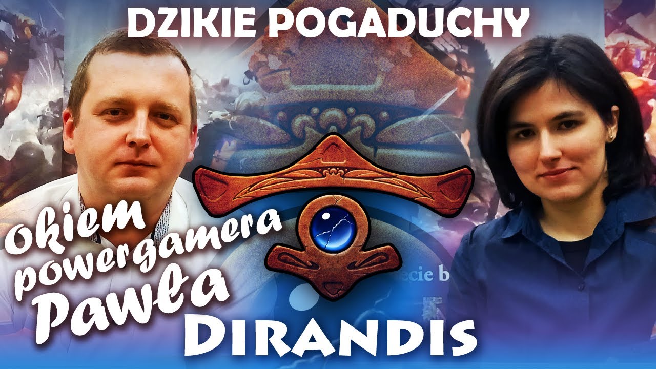 Dzikie Pogaduchy: Dirandis okiem powergamera Pawła | Argatoria