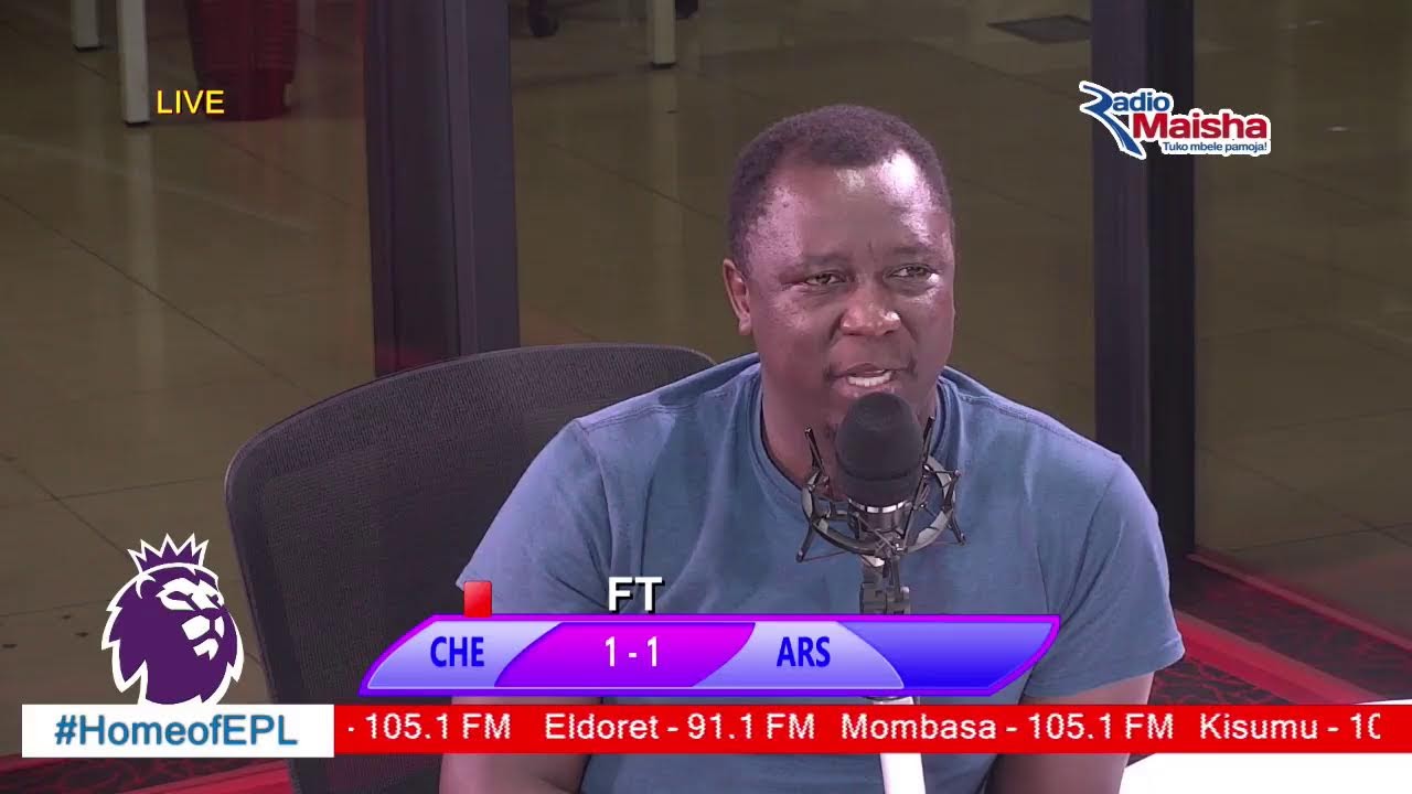 🔴LIVE:CHELSEA VS ARSENAL NDANI YA RADIO MAISHA