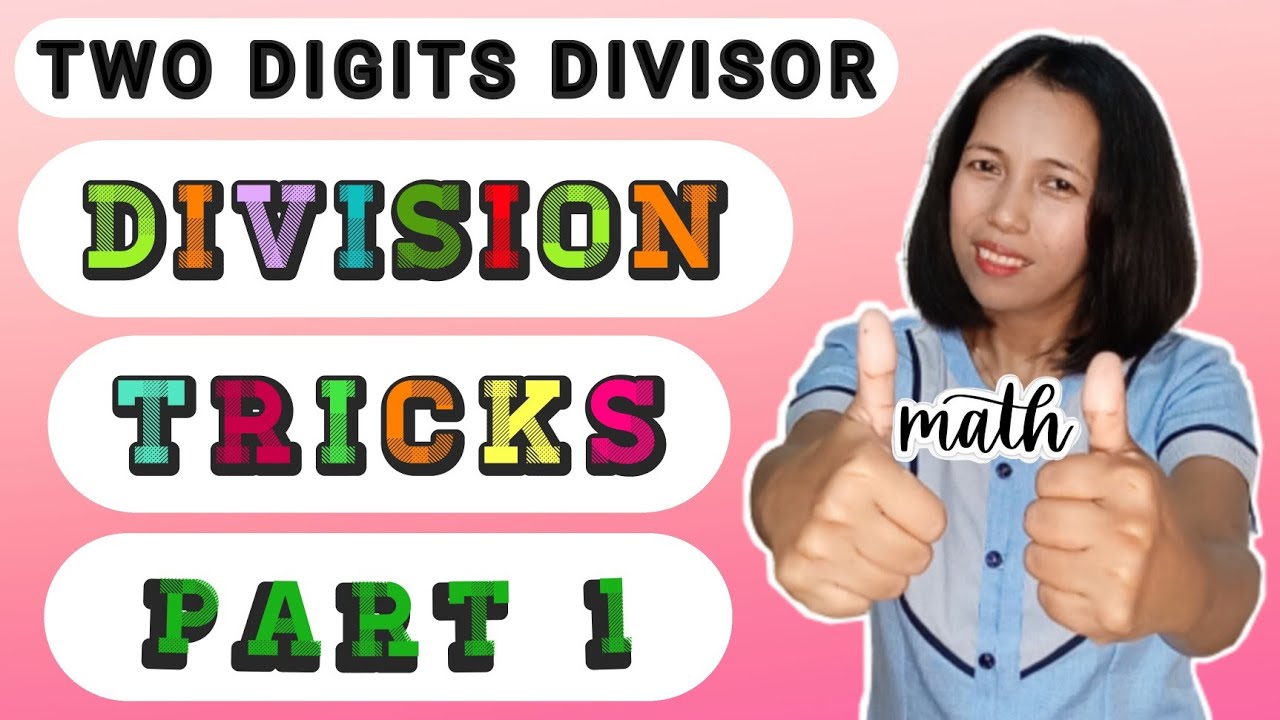 DIVISION TRICKS PART 1: TWO DIGITS DIVISOR