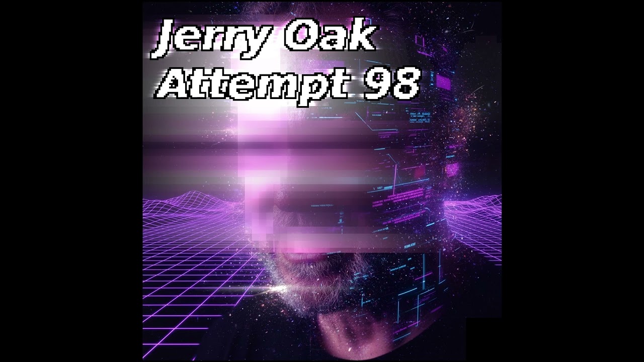 Jerry Oak - Attempt 98