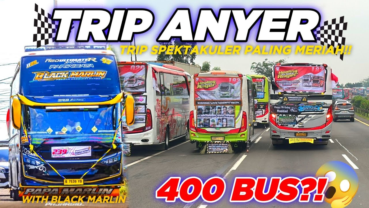 TRIP PALING SERU ‼️AKA WISATA BLACK MARLIN KONVOI BARENG RATUSAN BUS TRIP ANYER + BASURI MERDU😍