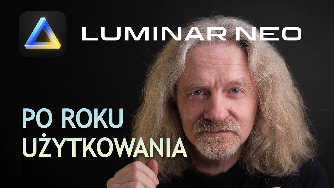 Luminar Neo po roku użytkowania. Jak go oceniam?