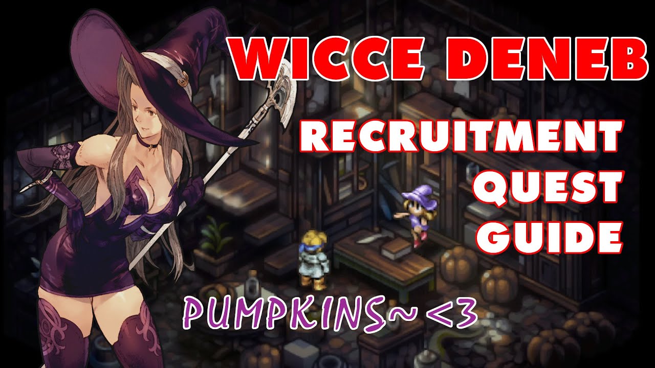 Tactics Ogre Reborn | Flirtatious Wicce Deneb Recruitment Guide | Titanium Guides