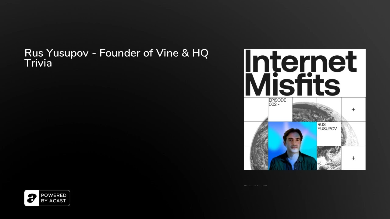 Rus Yusupov - Founder of Vine & HQ Trivia