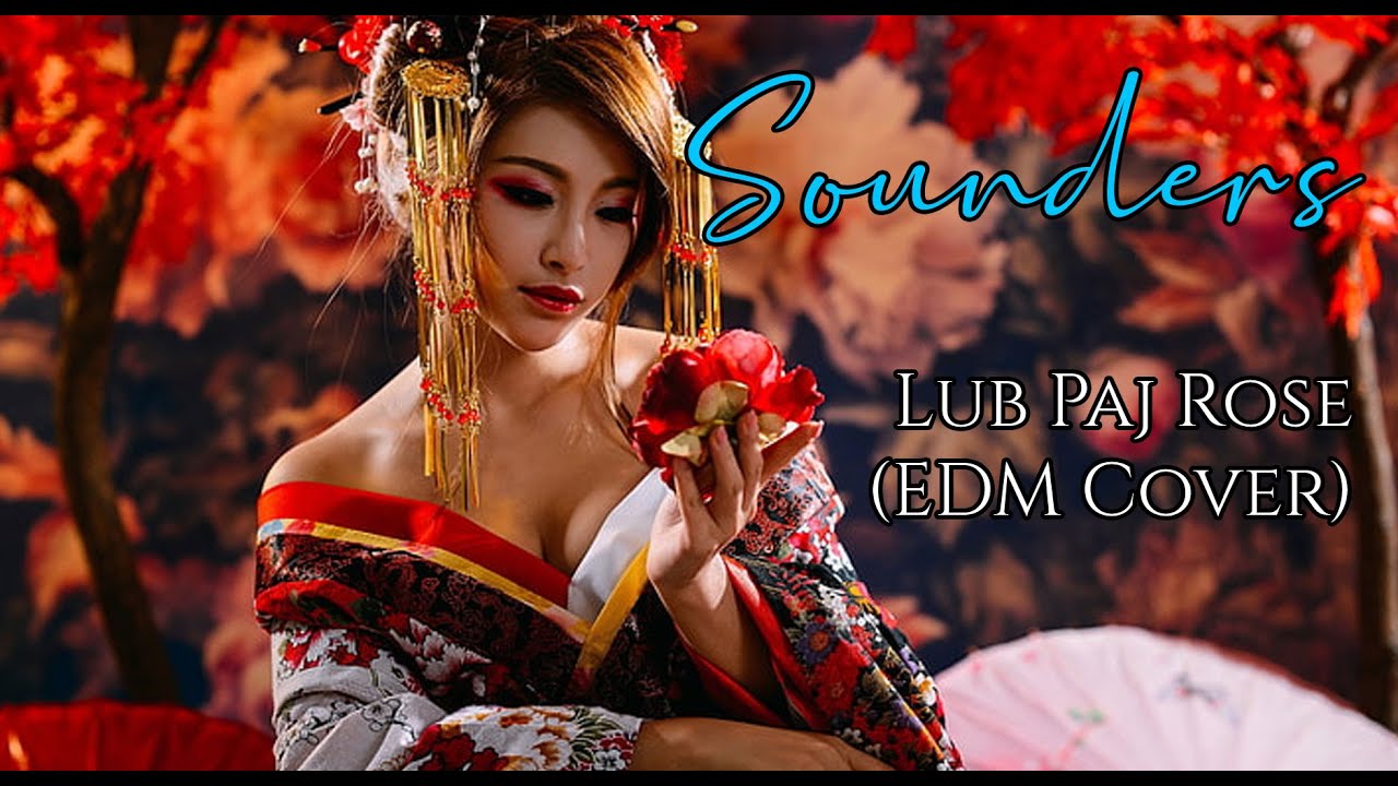 The Sounders - Lub Paj Rose (EDM Cover)