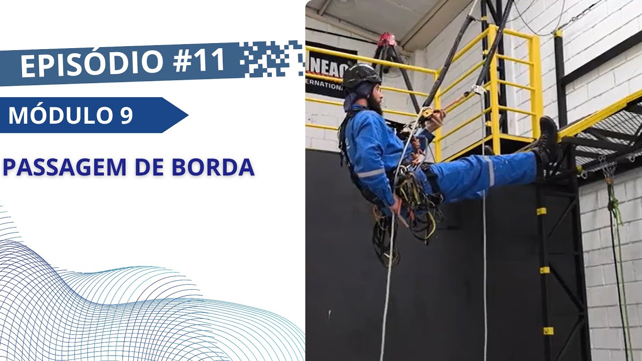 AULÃO ALPINISMO INDUSTRIAL N1: MODULO 9 - Passagem de borda (ANEAC)