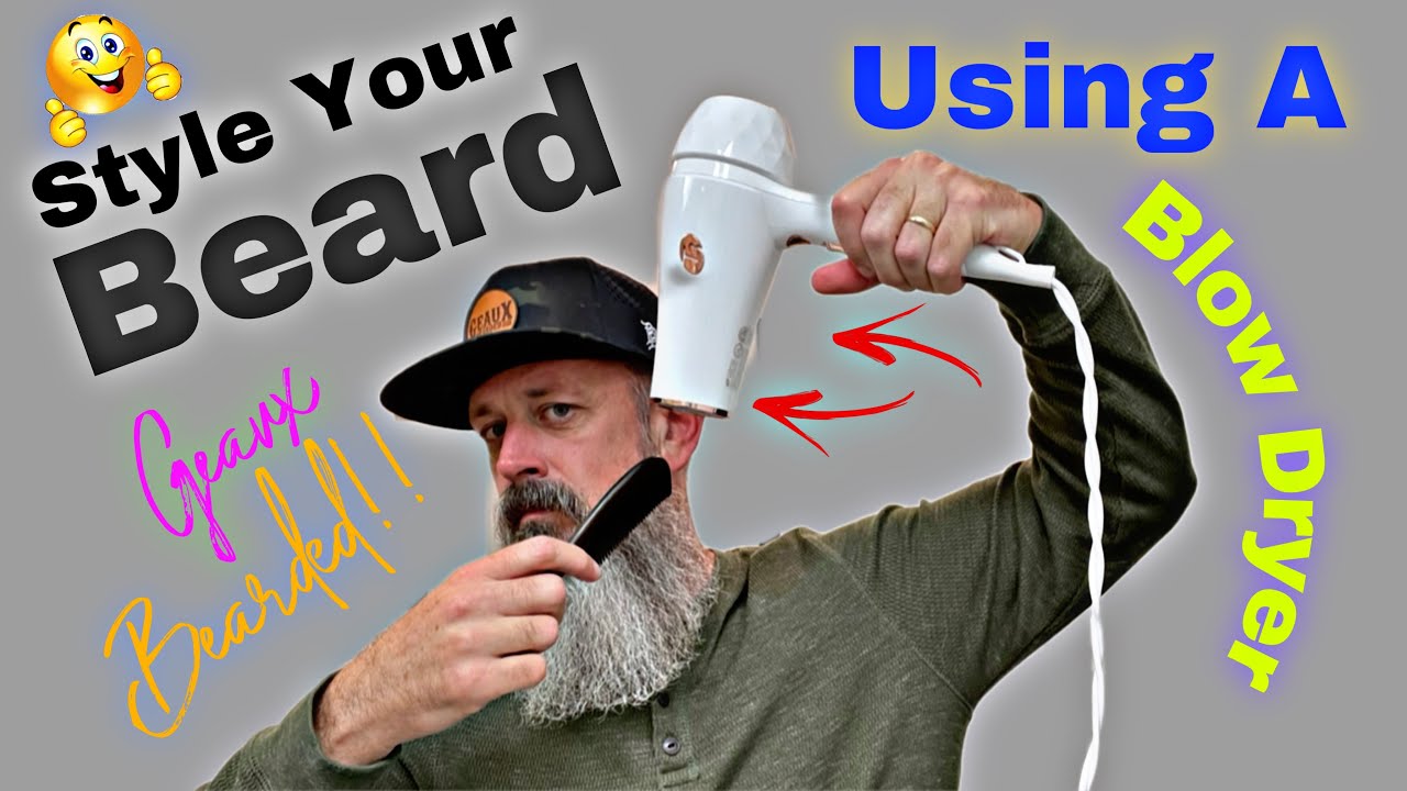 Beard Styling Techniques - How To Style Your Beard With A Blow Dryer!