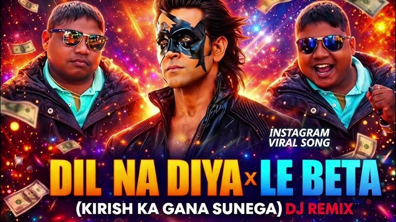 Dil na diya x le beta 