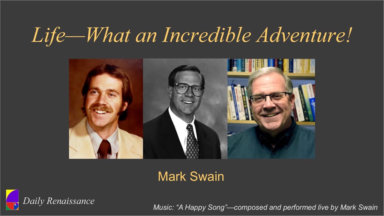 Life--What an Incredible Adventure!