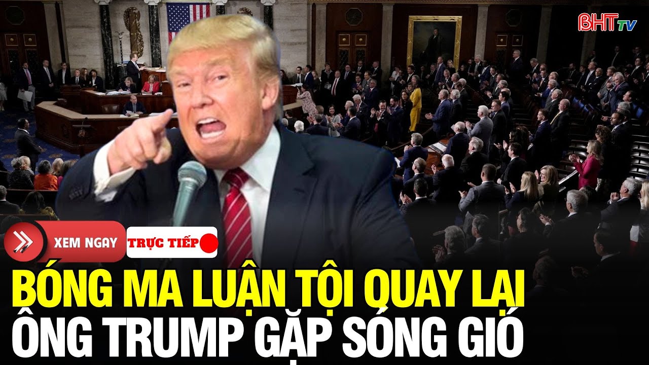 🔴TIN NÓNG: Bóng ma luận tội lại bủa vây Tổng thống Trump - Chính trường Mỹ dậy sóng