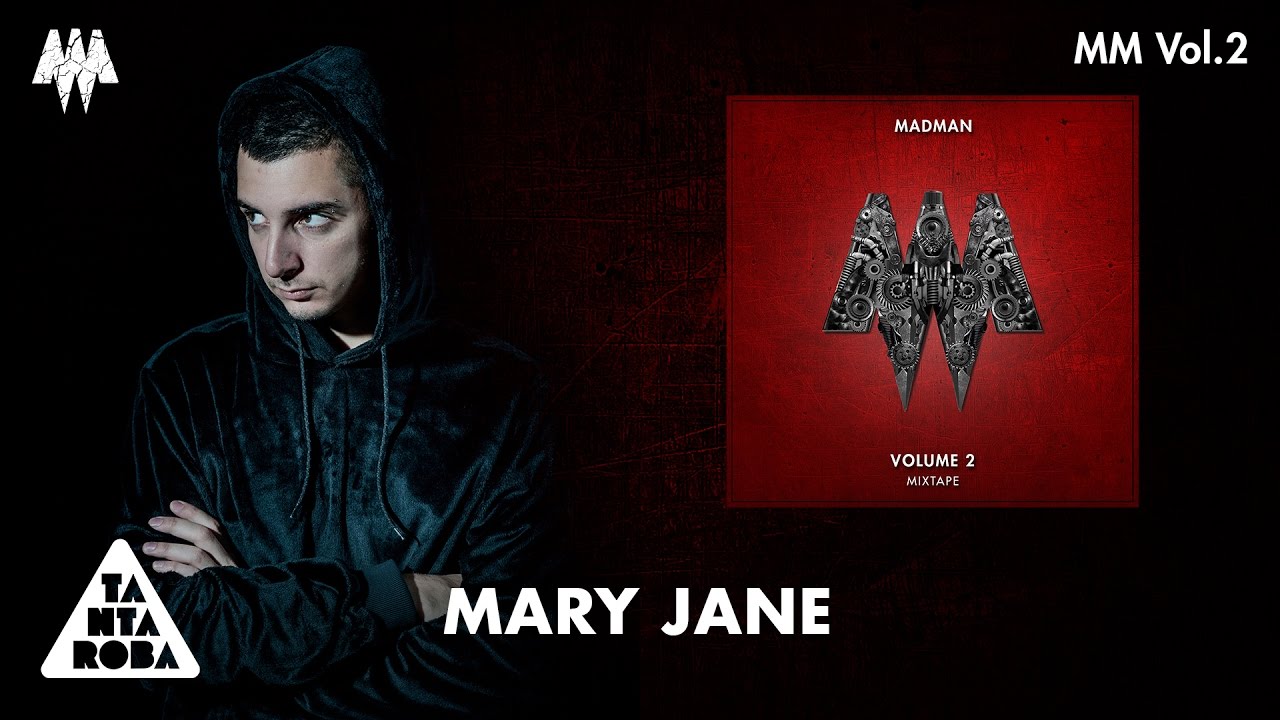 MADMAN - "Mary Jane"  (Prod. PK) [MM VOL. 2]