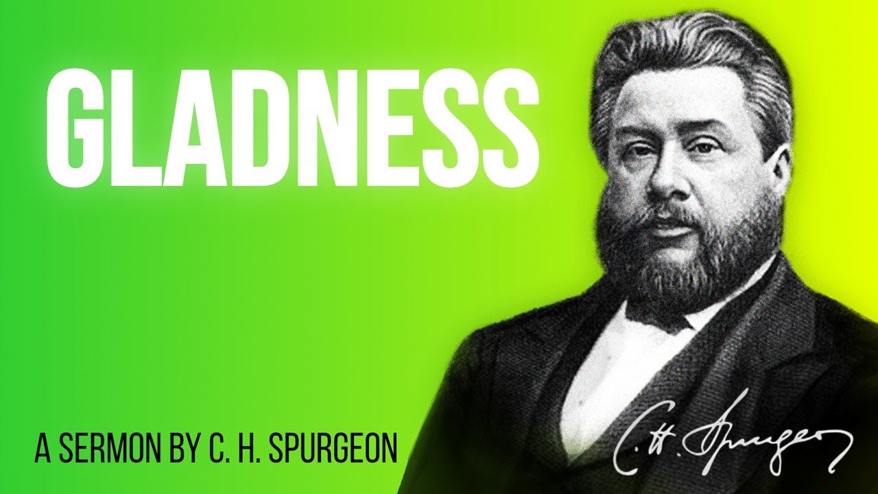Serve The Lord With Gladness (Psalm 100:2) - Charles Spurgeon Sermon