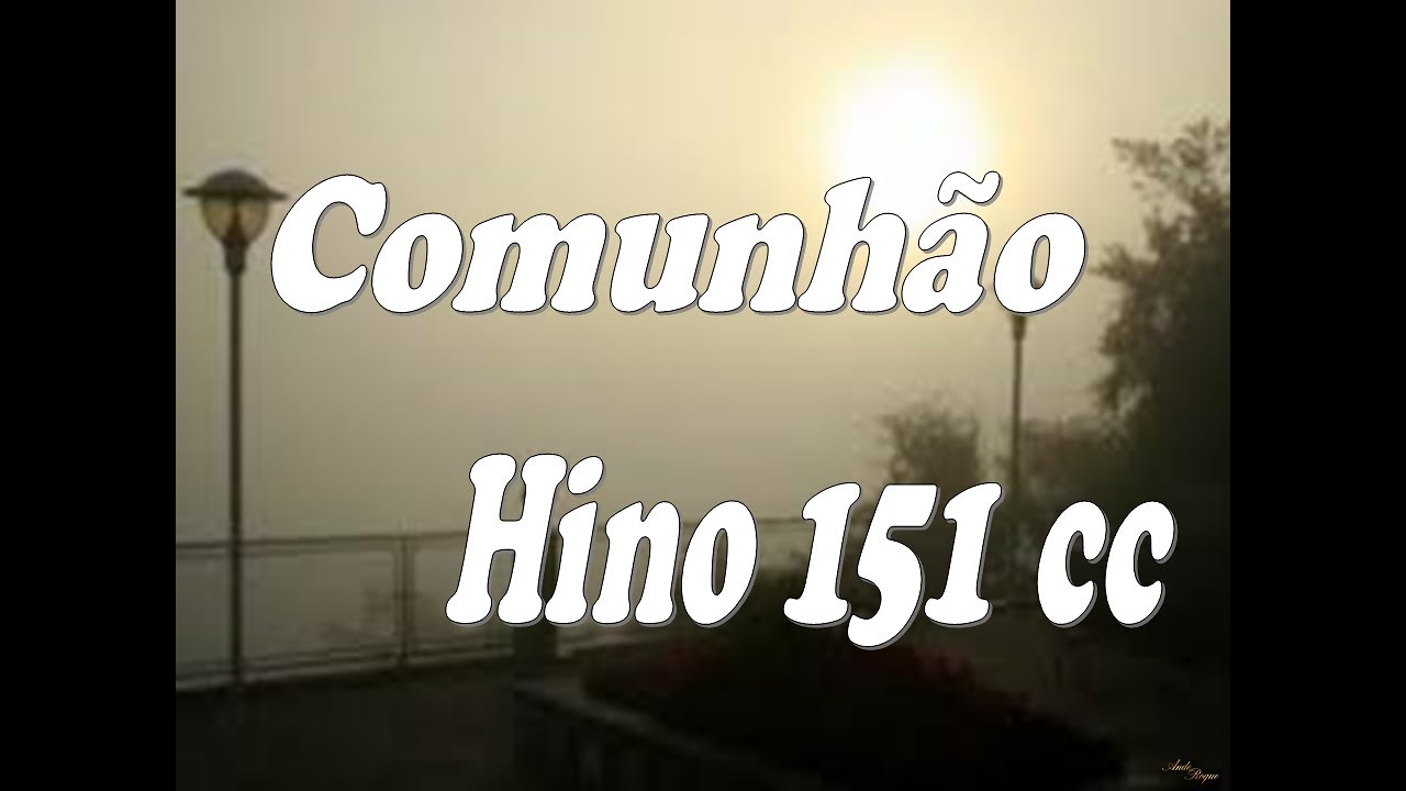 Cantor Cristão 151 - Comunhão