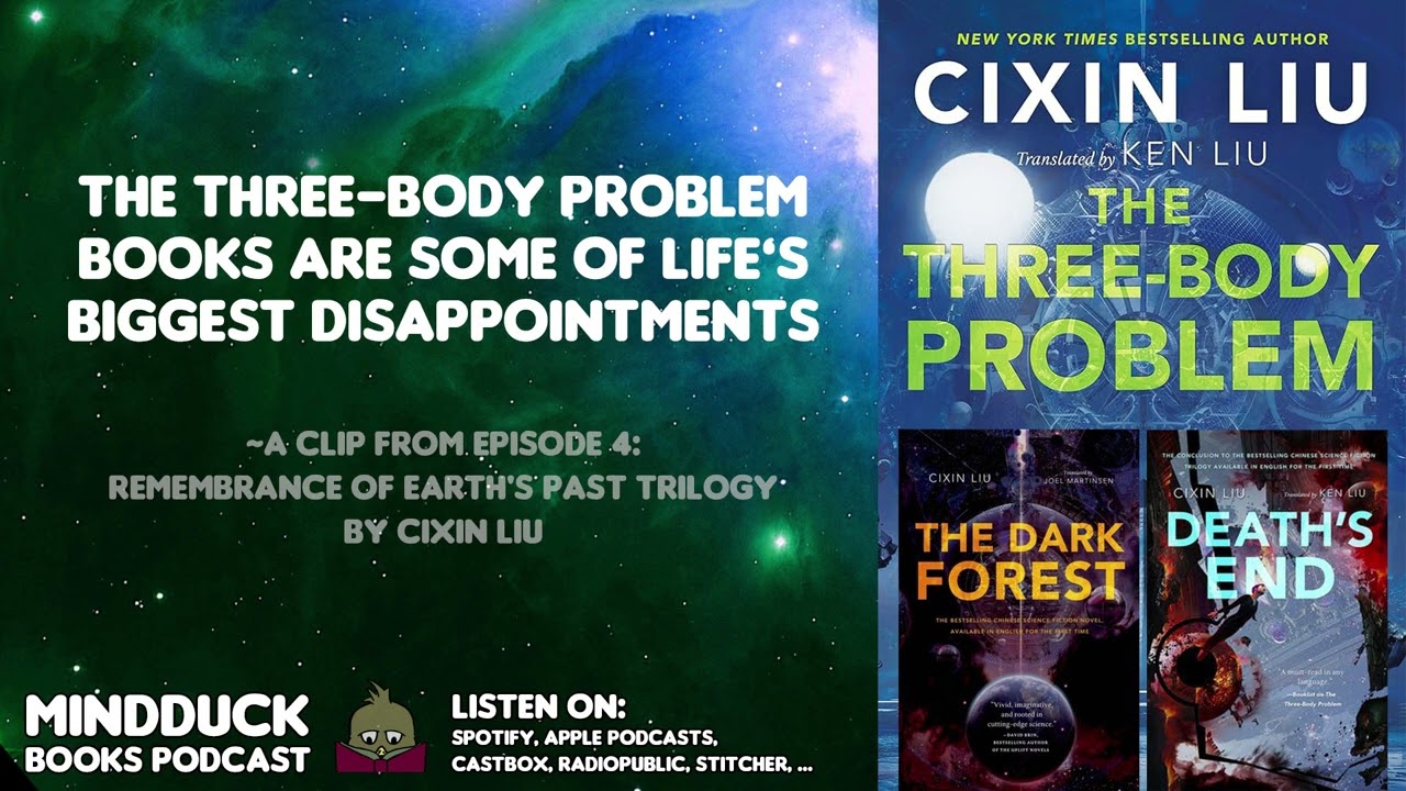 Three-Body Problem trilogy is one of life's biggest disappointments (ep. 4 - Mind Duck Books pod.)