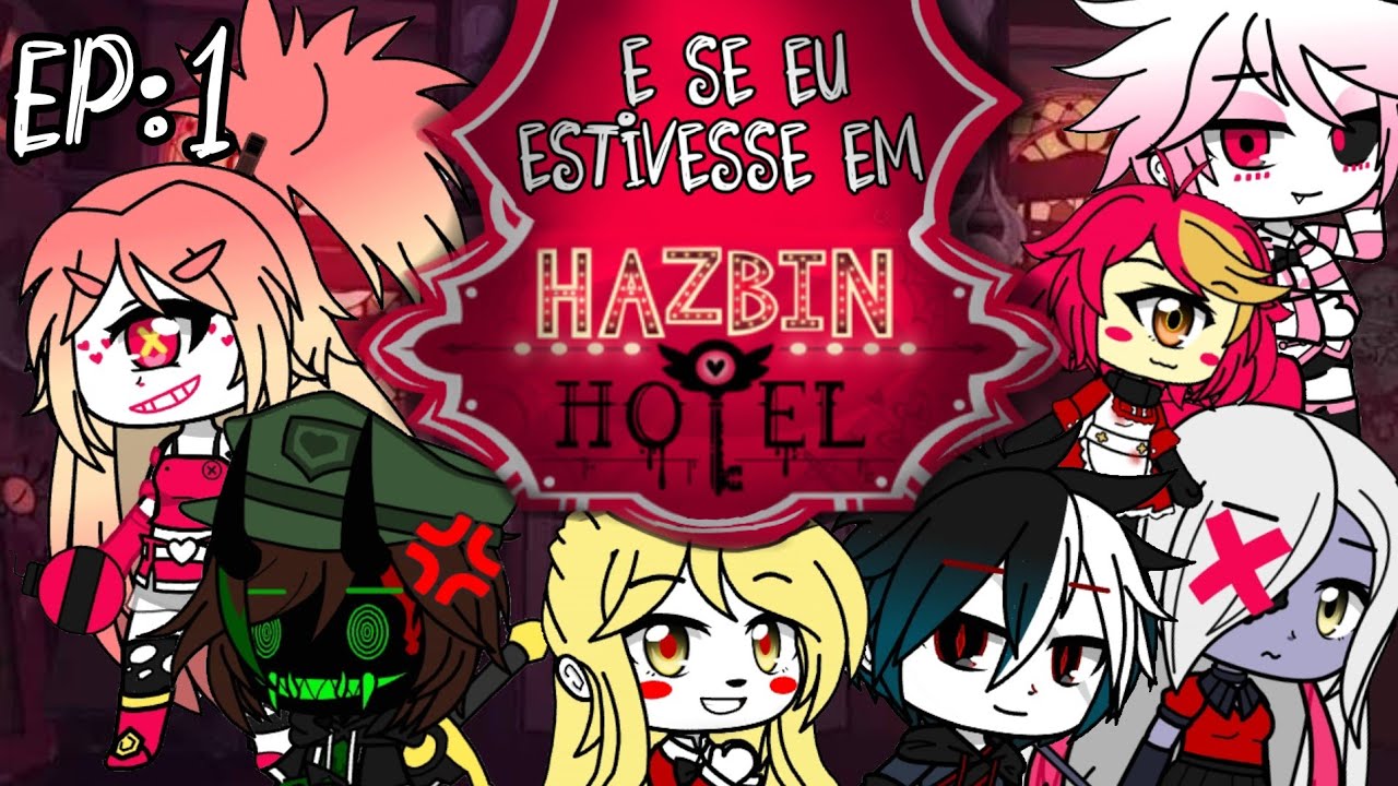 E Se Eu Estivesse em Hazbin Hotel Ep : 1🤔🏨 Eu M0rr3 ?