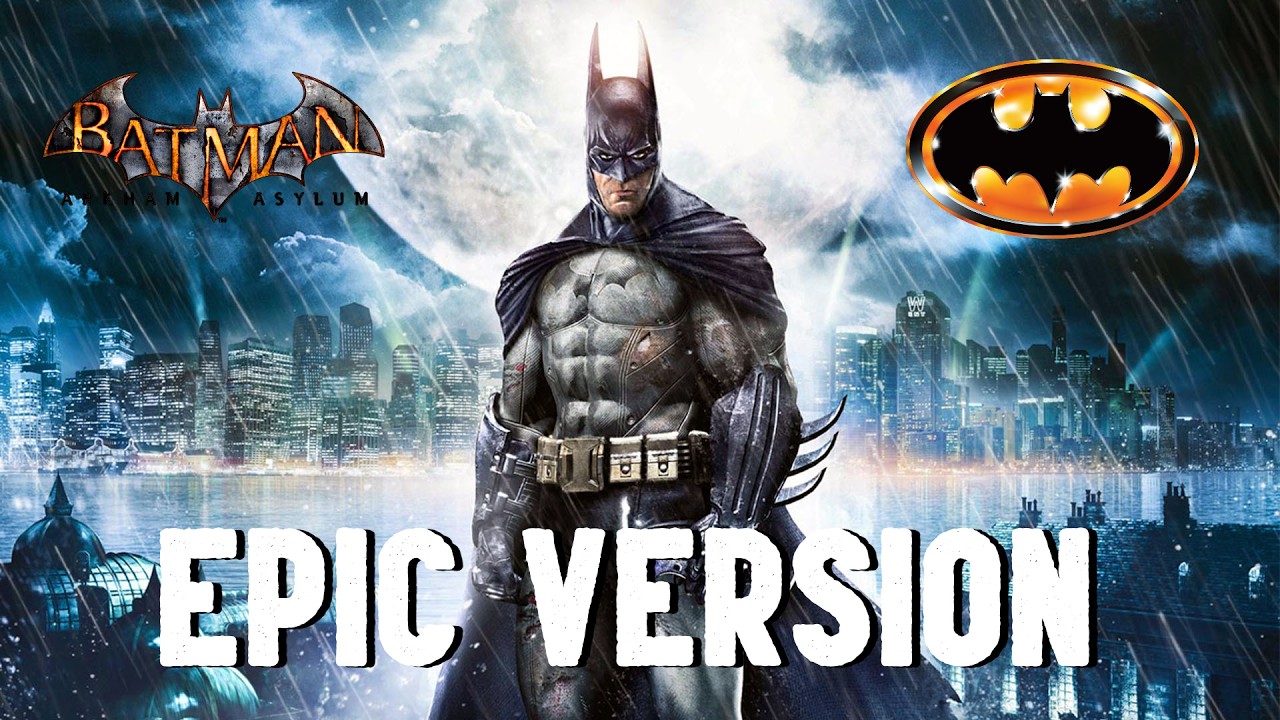 Batman Arkham Asylum x Batman 1989 - Main Theme | EPIC VERSION