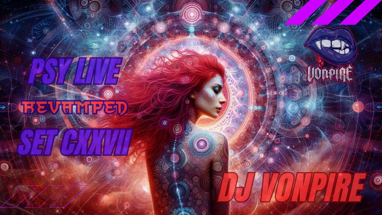 DJ Vonpire - Live PSYTRANCE Set CXXVII - Revamped