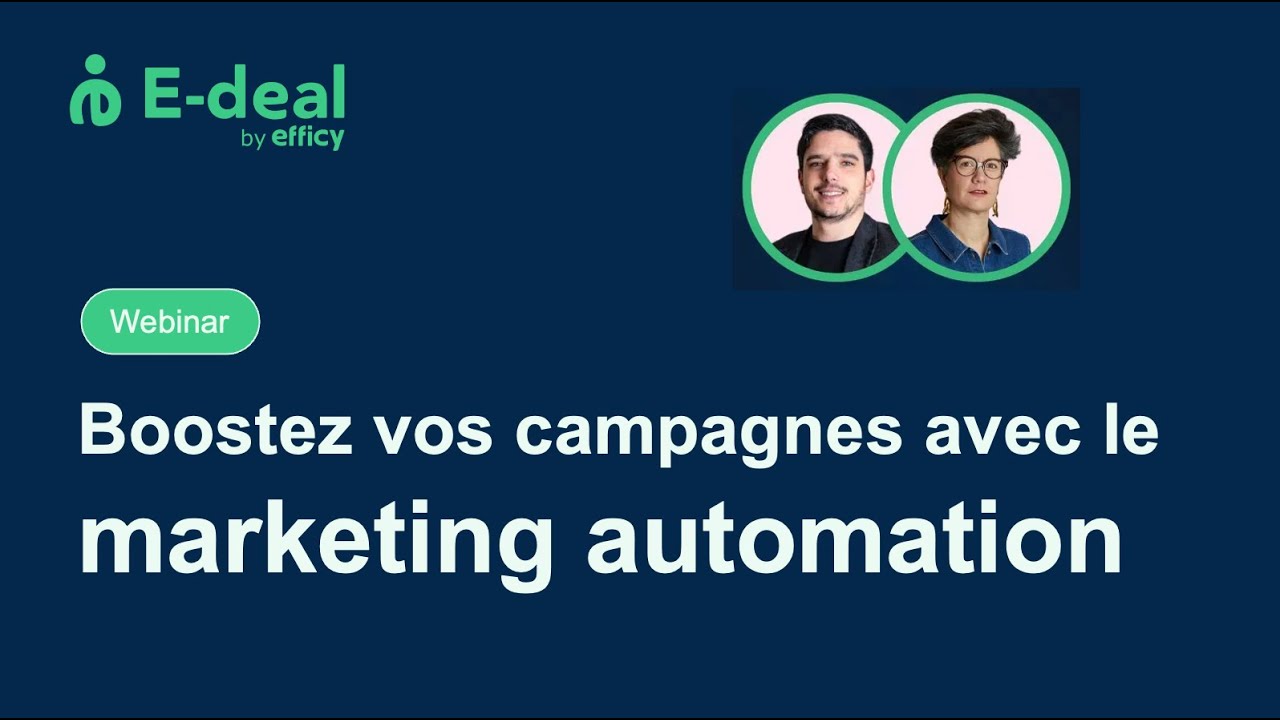 Webinar E-deal - Boostez vos campagnes avec le Marketing Automation