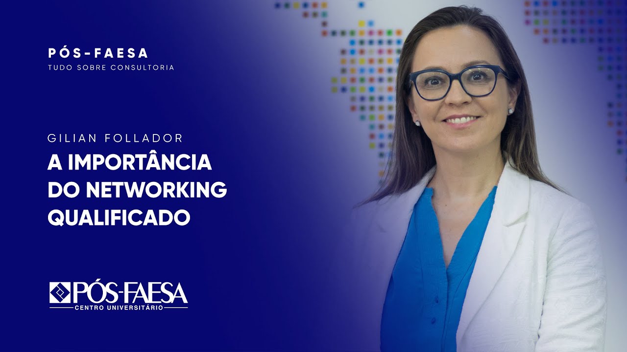 A importância do networking qualificado | Gilian Follador