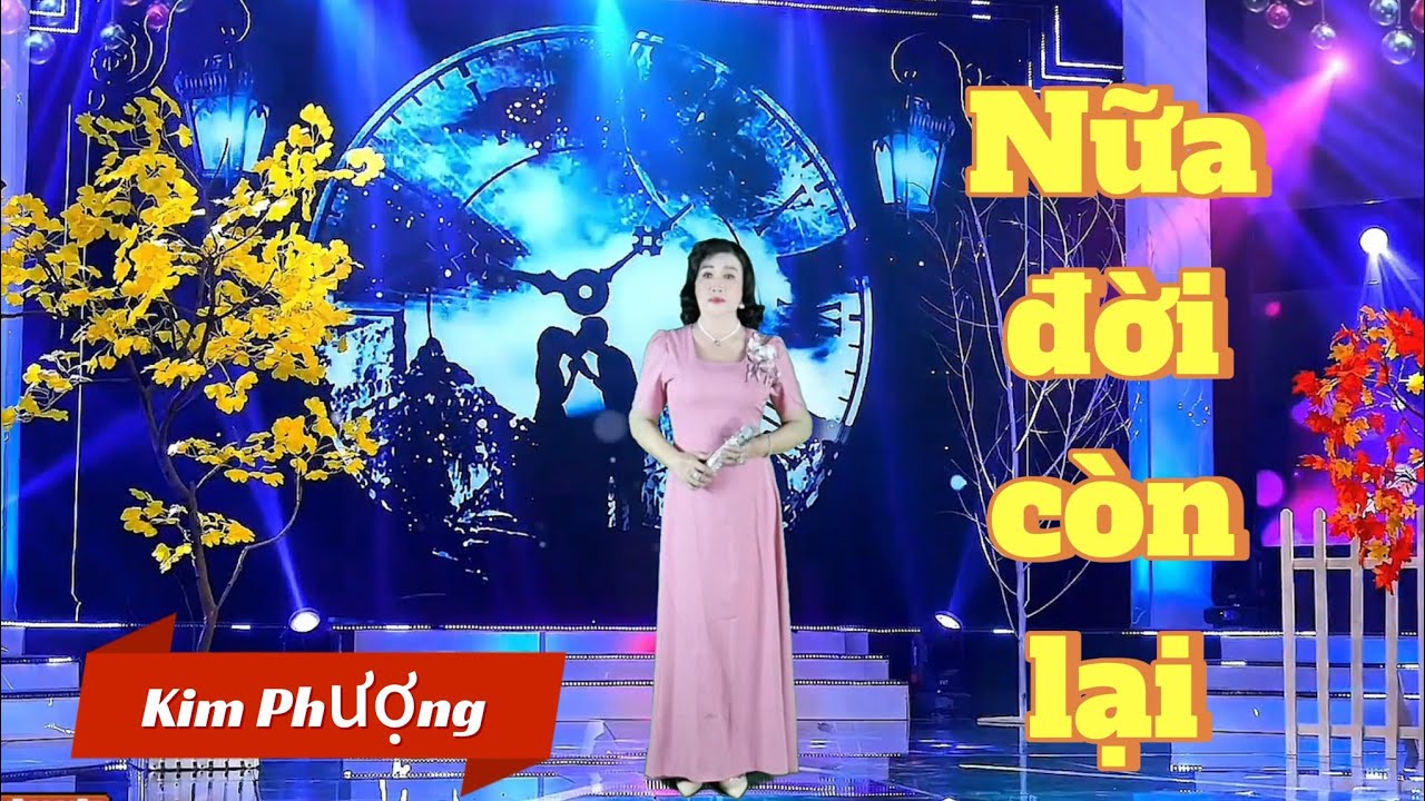 NỮA ĐỜI CÒN LẠI - KIM PHƯỢNG BOLERO #bolero