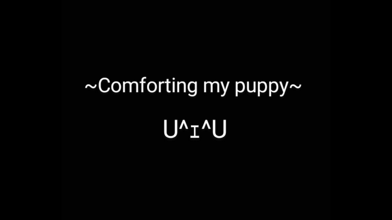 [pt.3] M4M | Comforting my puppy from a panic attack | wholesome | ASMR | Cuddles