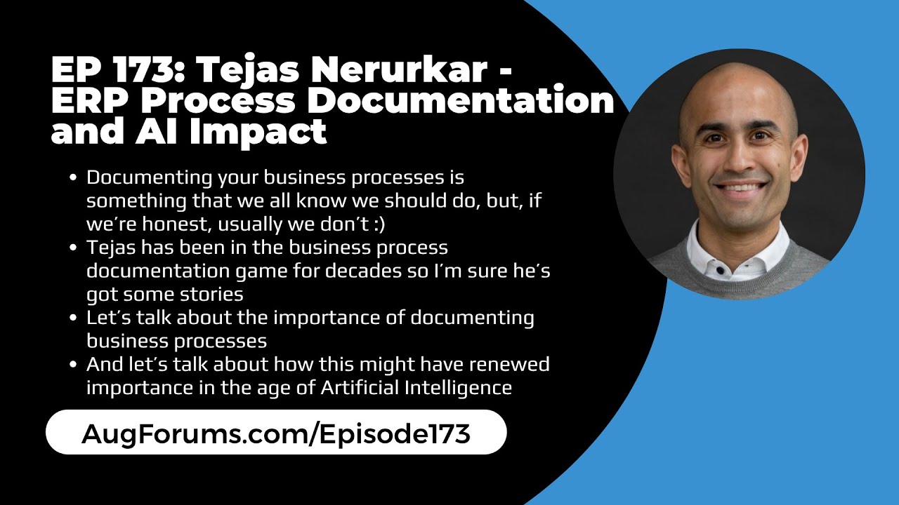 EP 173: Tejas Nerurkar -  ERP Process Documentation and AI Impact