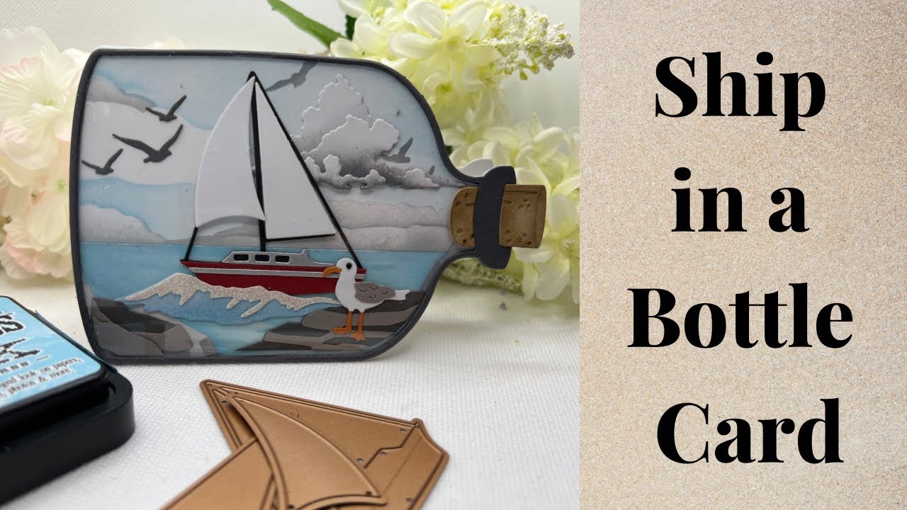 Ship in a Bottle Card using the New Fair Winds collection from Spellbinders
