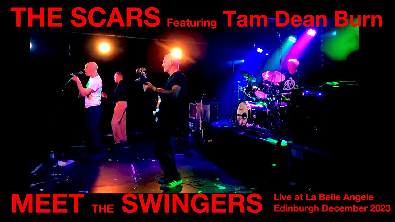 The Scars Featuring Tam Dean Burn - MEET THE SWINGERS