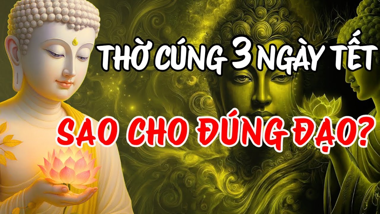 Phật Dạy: Thờ Cúng Ngày Tết Sao Cho Đúng Đạo - Để Ông Bà Hoan Hỷ, Con Cháu Bình An