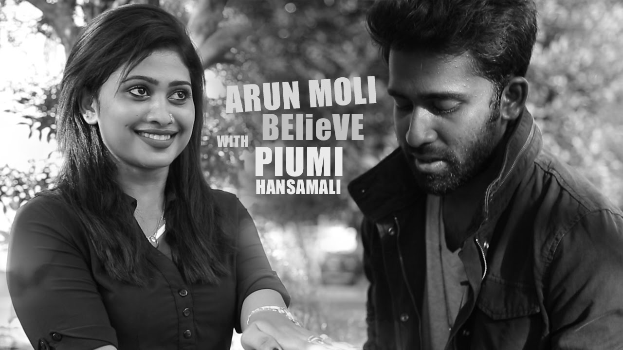 Arun Moli 'BElieVE' With Piumi Hansamali