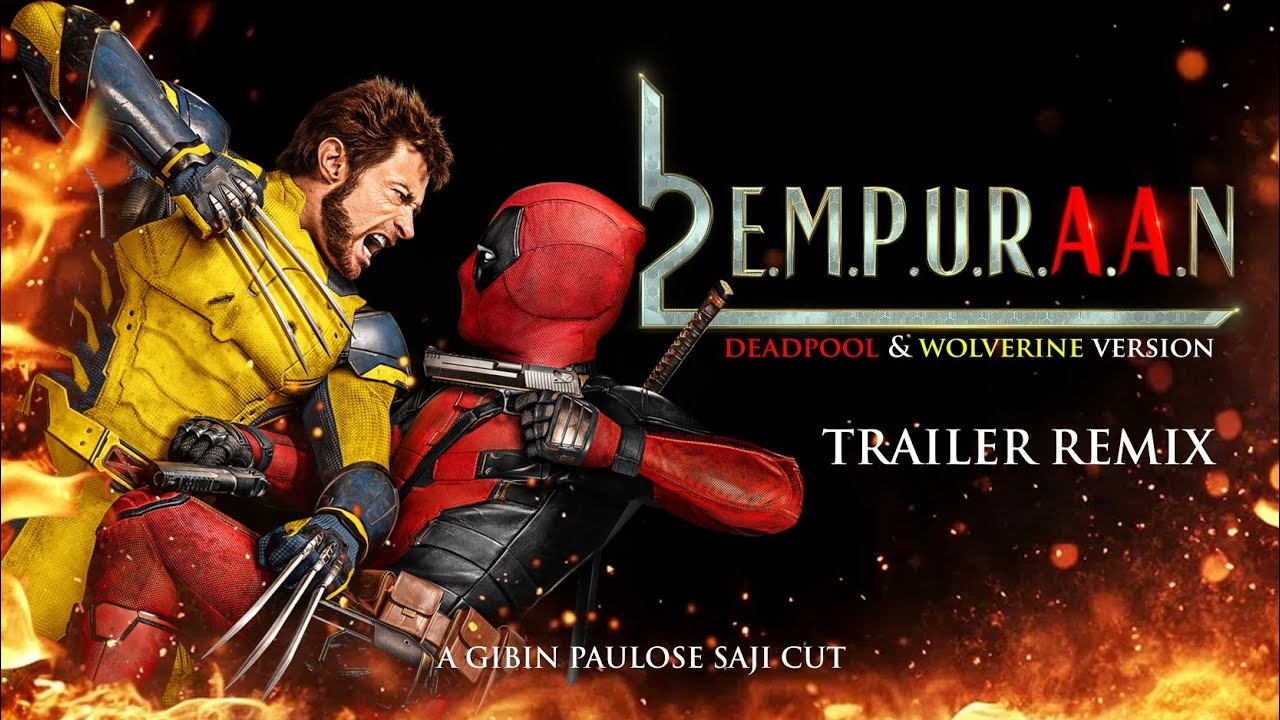 EMPURAAN Trailer Remix | Deadpool & Wolverine | GPS REMIX CHANNEL