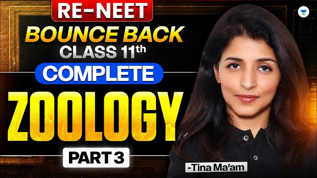 Complete Class 11th Zoology ( Part 3 ) | Re - NEET Bounce Back | Tina ma'am
