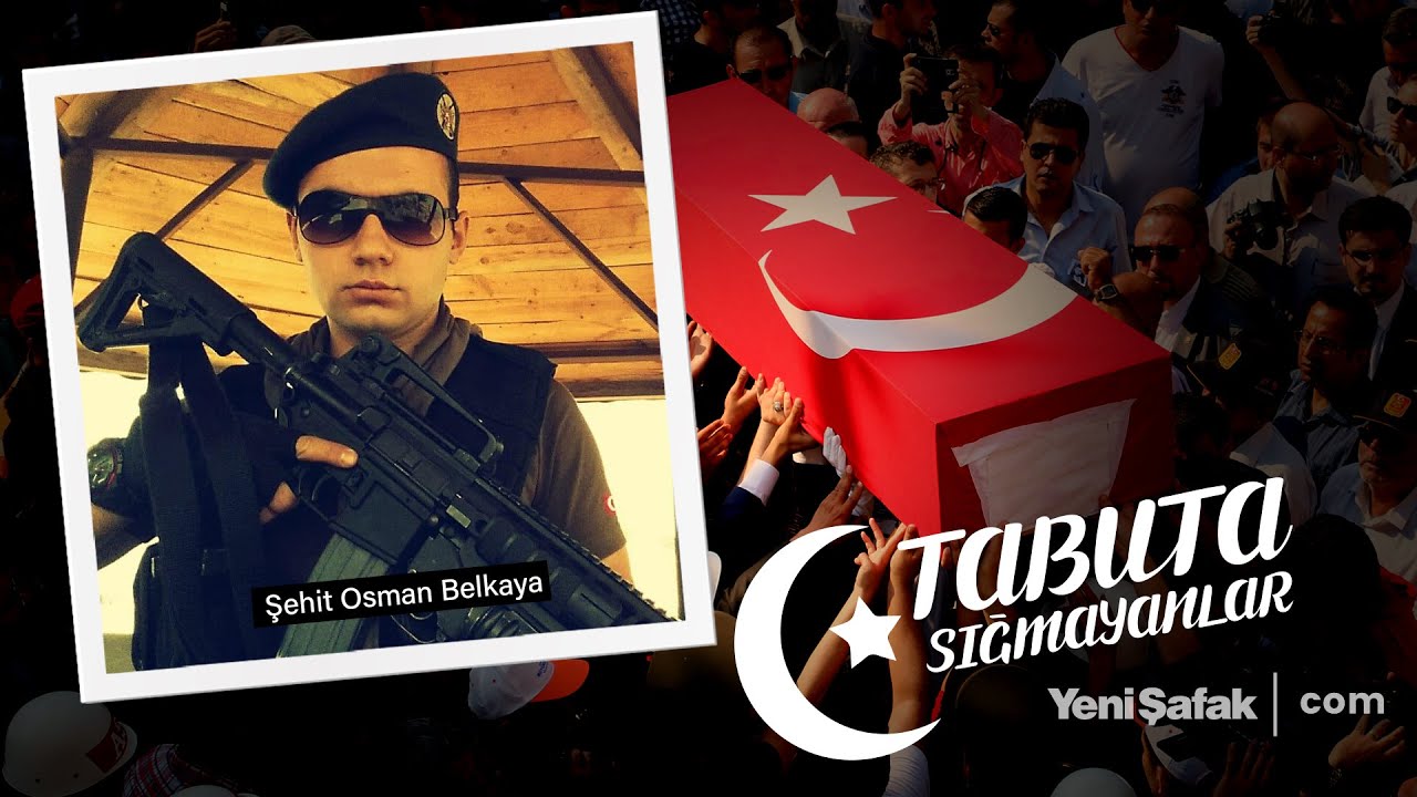 Tabuta Sığmayanlar: Şehit Osman Belkaya (173. Bölüm)