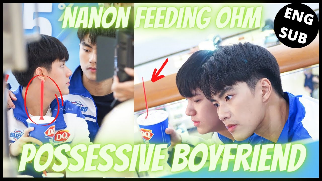 [OhmNanon] Flirting Moments During Dairy Queen TH / Possessive Boyfriend