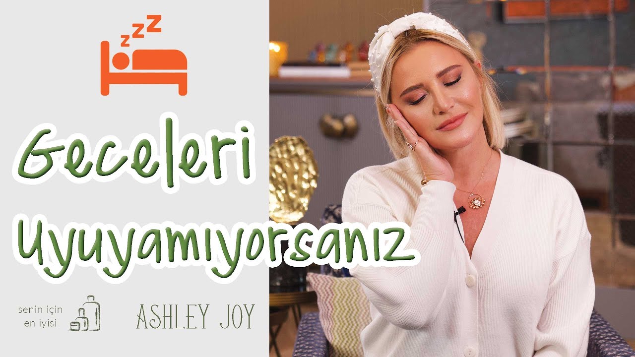 Ashley Joy | Geceleri Uyuyamıyorsanız | Senin İçin En İyisi