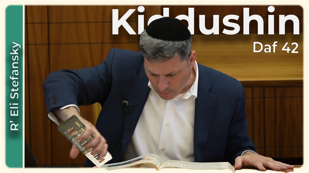 Daf Yomi Kiddushin Daf 42 by R’ Eli Stefansky
