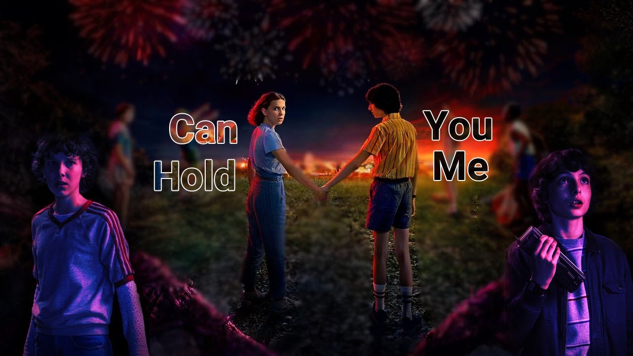 Mike & Eleven (stranger things) | nf Can you hold me