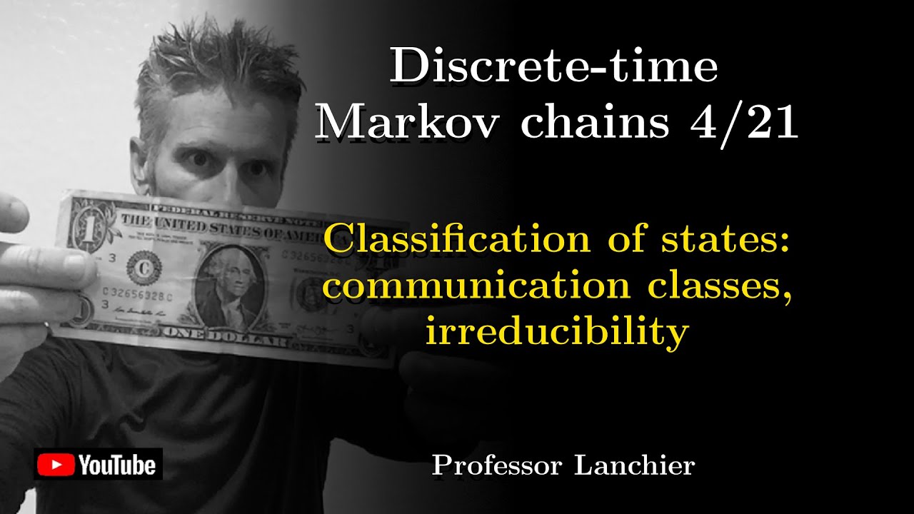 12-04. Discrete-time Markov chains - Classification of states: comm classes, irreducibility.