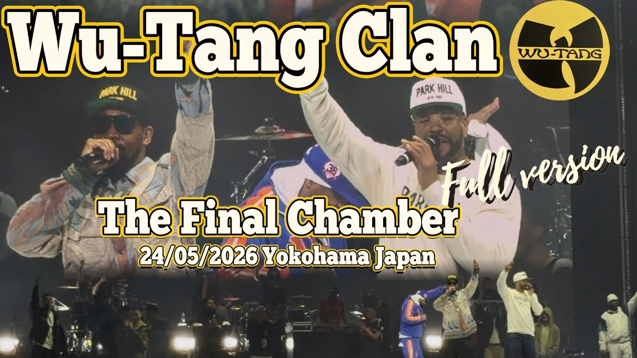 Wu-Tang Clan live at Japan Yokohama full version.24/05/2026(横浜Kアリーナ2026年05月24日全てのウータンファンに捧げるフルバージョン）