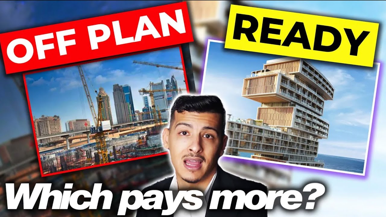 【IN DUBAI】REAL ESTATE INVESTMENT: OFF-PLAN VS. READY COMPARISON
