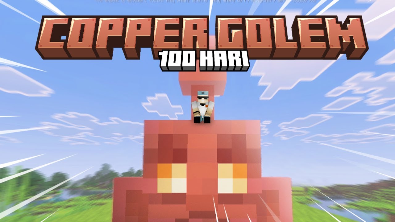 100 Hari Minecraft Tapi BARENG COPPER GOLEM !!