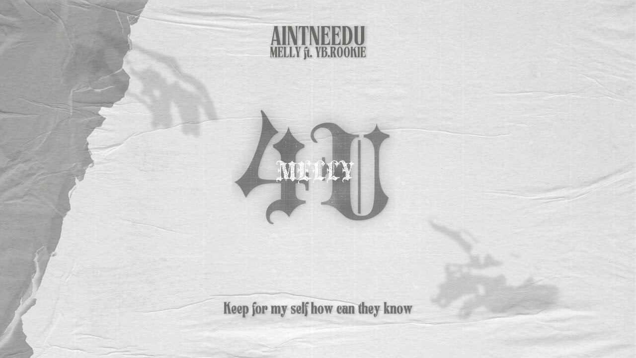 4U 2. AINTNEED - MELLY x 